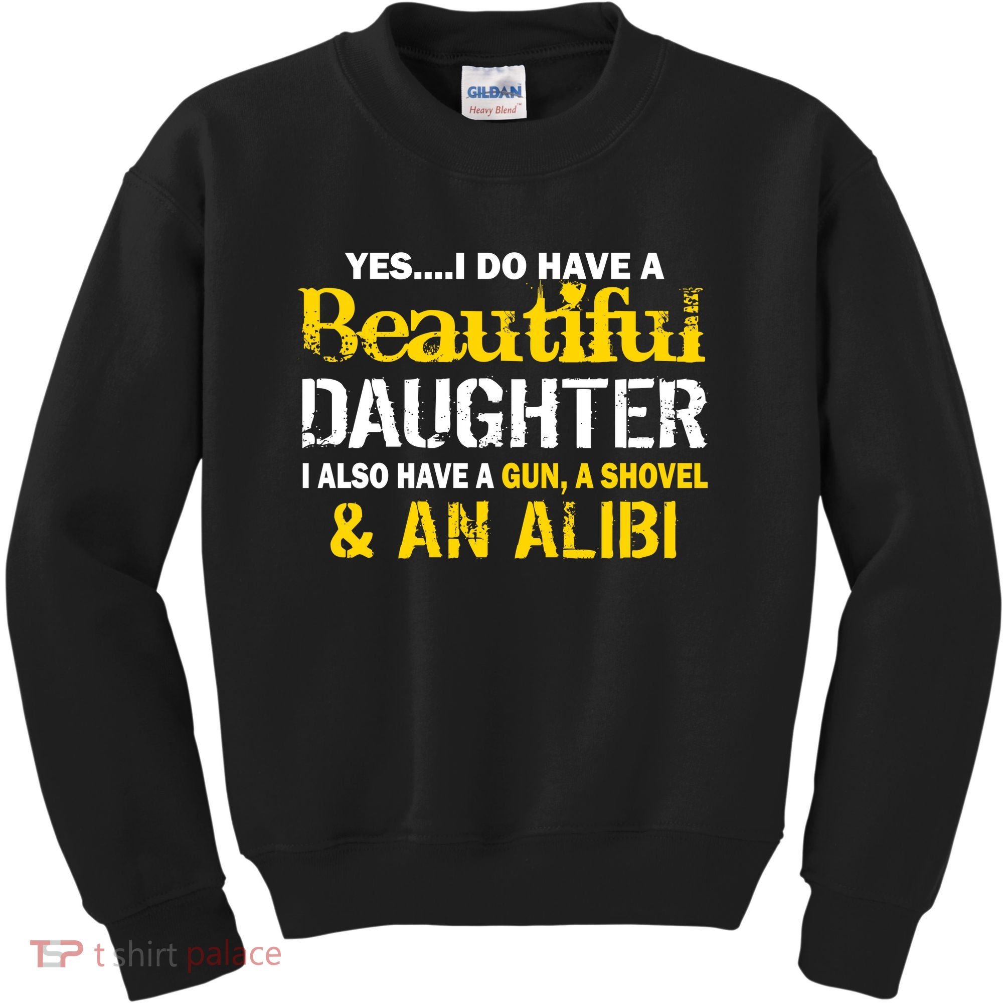 A Beautiful Daughter Also Have A Gun Shovel Alibi Kids Sweatshirt