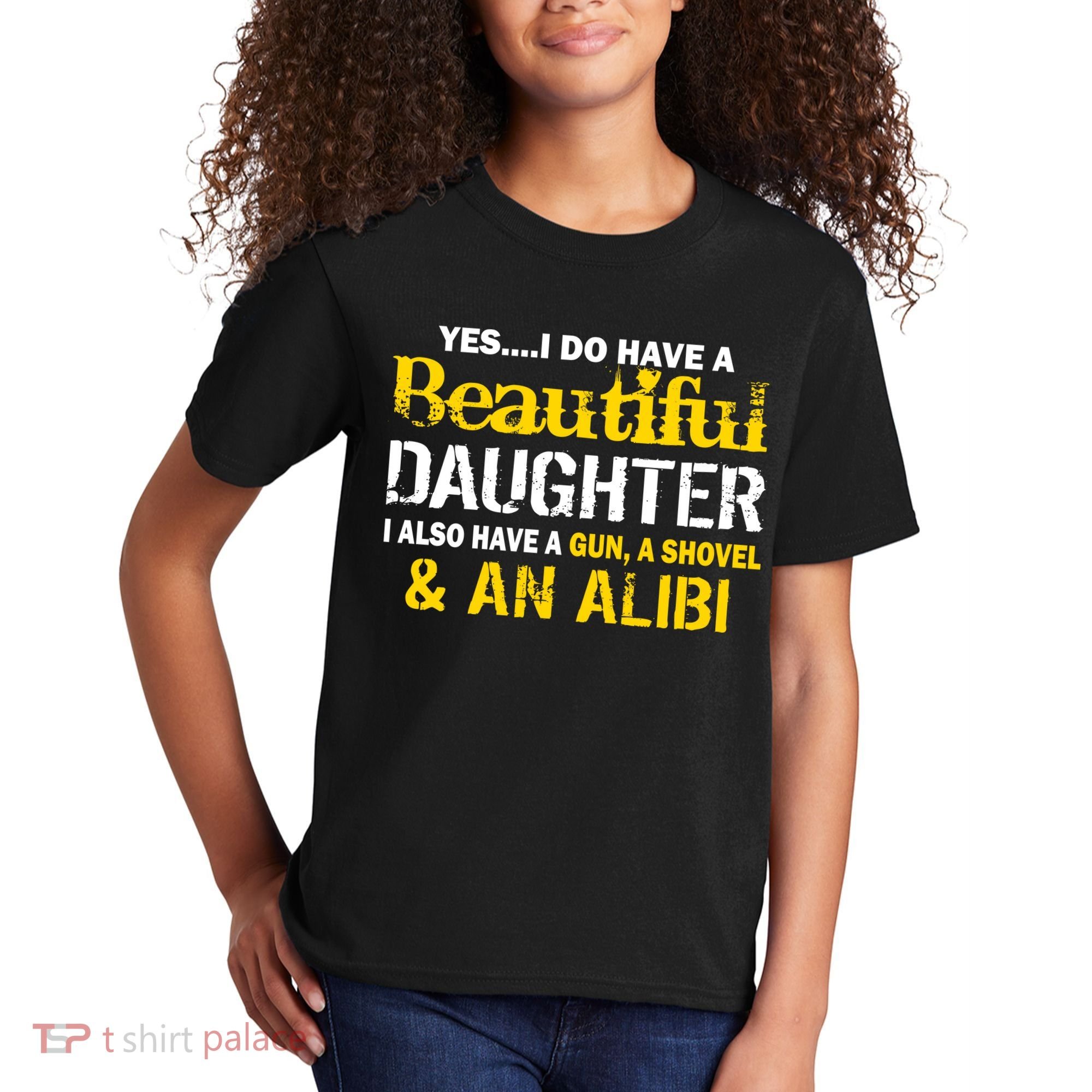 A Beautiful Daughter Also Have A Gun Shovel Alibi Kids T-Shirt