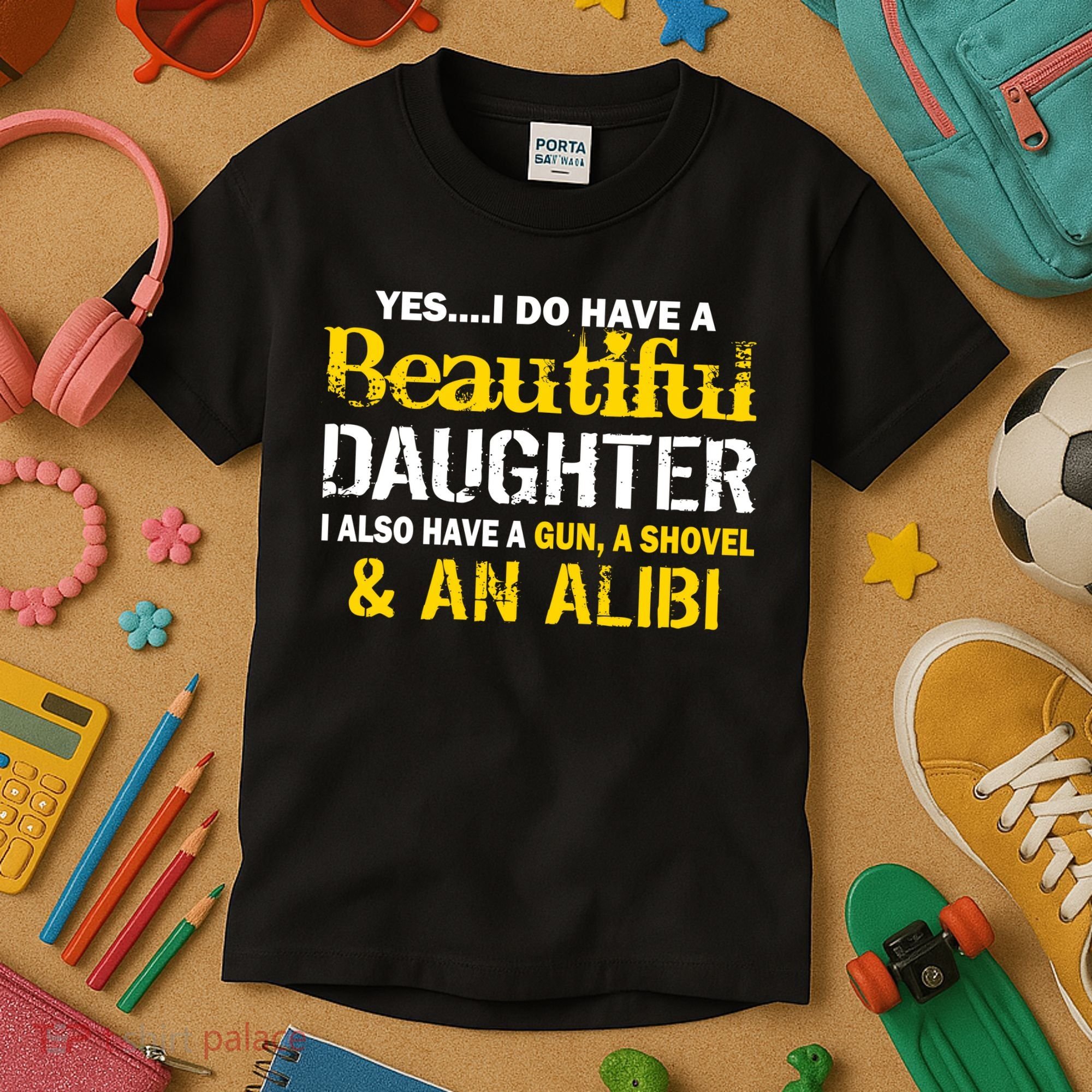 A Beautiful Daughter Also Have A Gun Shovel Alibi Kids T-Shirt