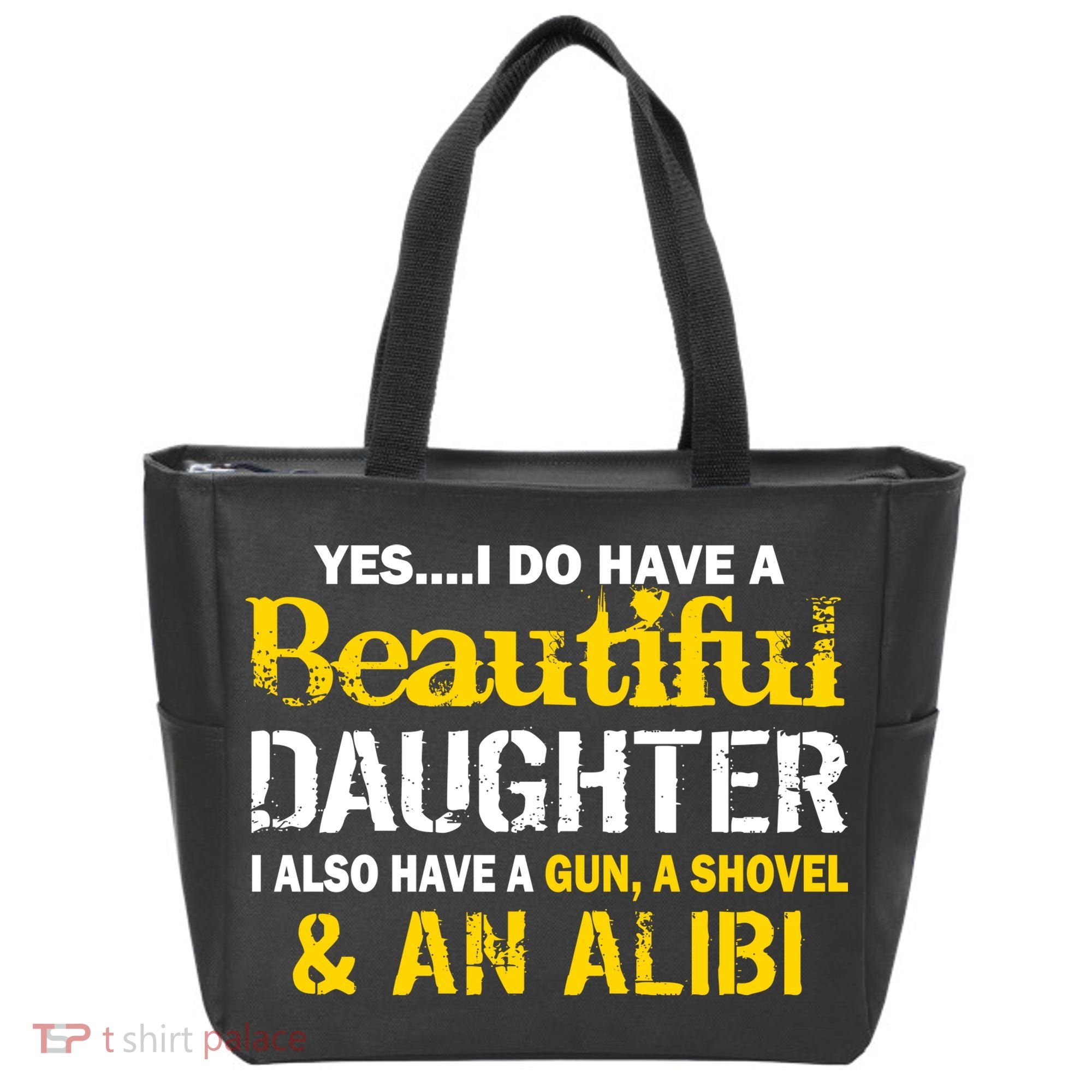 A Beautiful Daughter Also Have A Gun Shovel Alibi Tote Bag