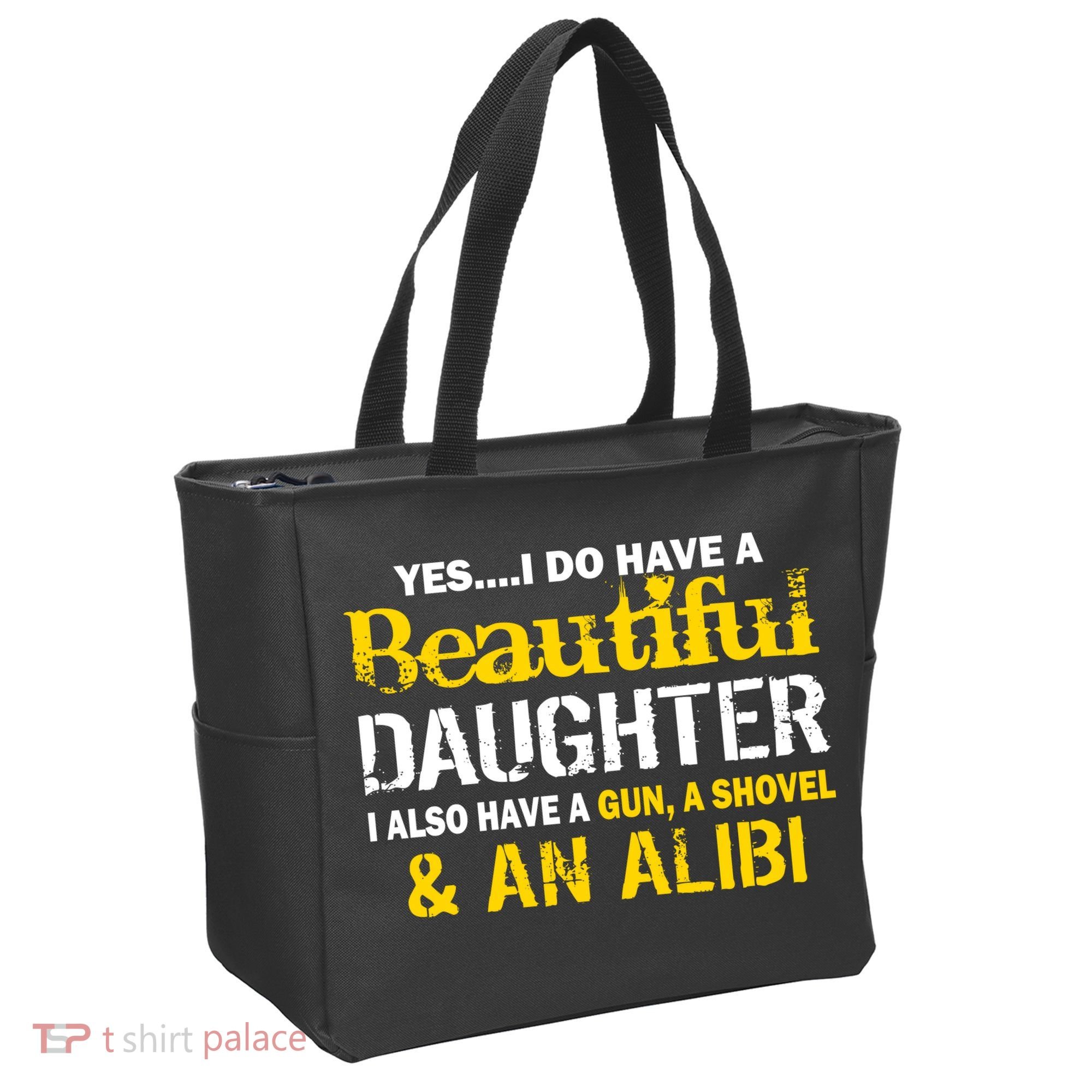 A Beautiful Daughter Also Have A Gun Shovel Alibi Tote Bag