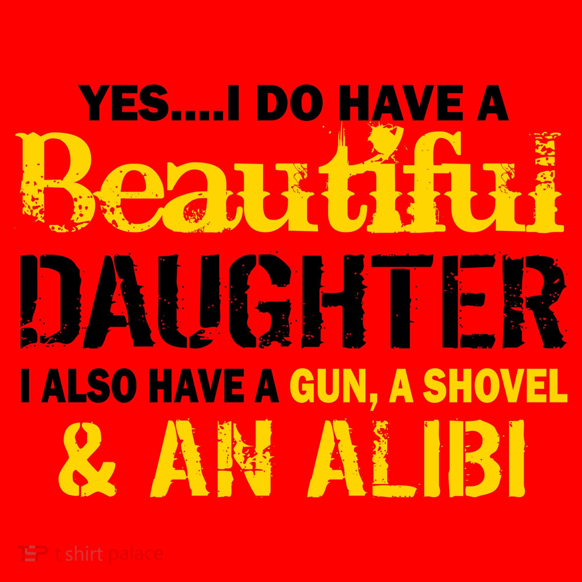 A Beautiful Daughter Also Have A Gun Shovel Alibi Santa Hat