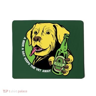 A Beer A Day Keeps The Vet Away Dog Mousepad