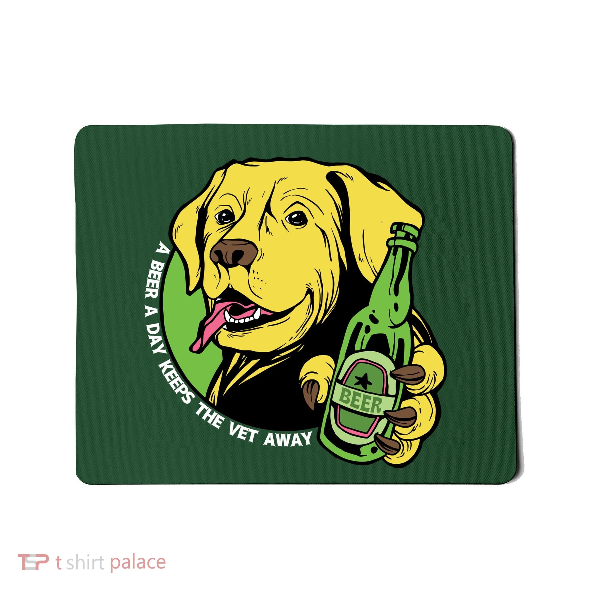 A Beer A Day Keeps The Vet Away Dog Mousepad