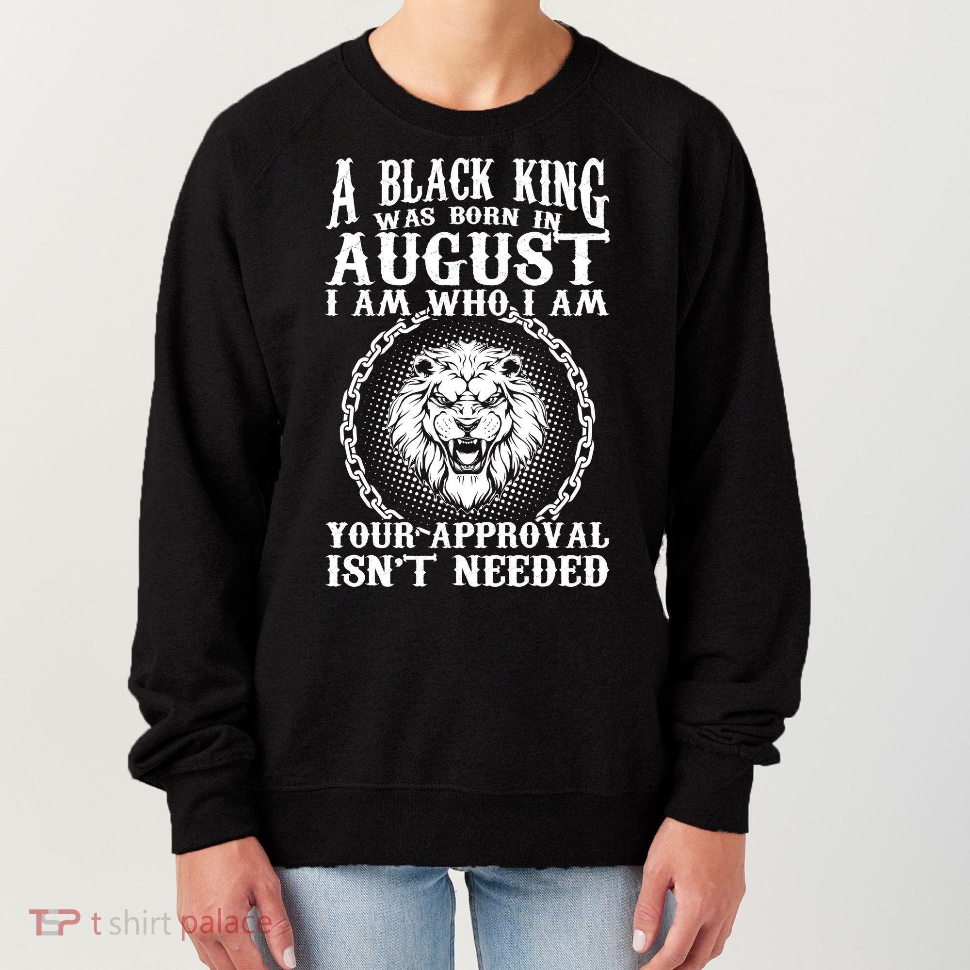 A Black King Was Born In August Birthday Lion Women's Sweatshirt