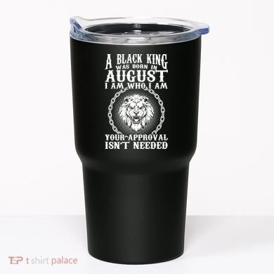 A Black King Was Born In August Birthday Lion Tumbler