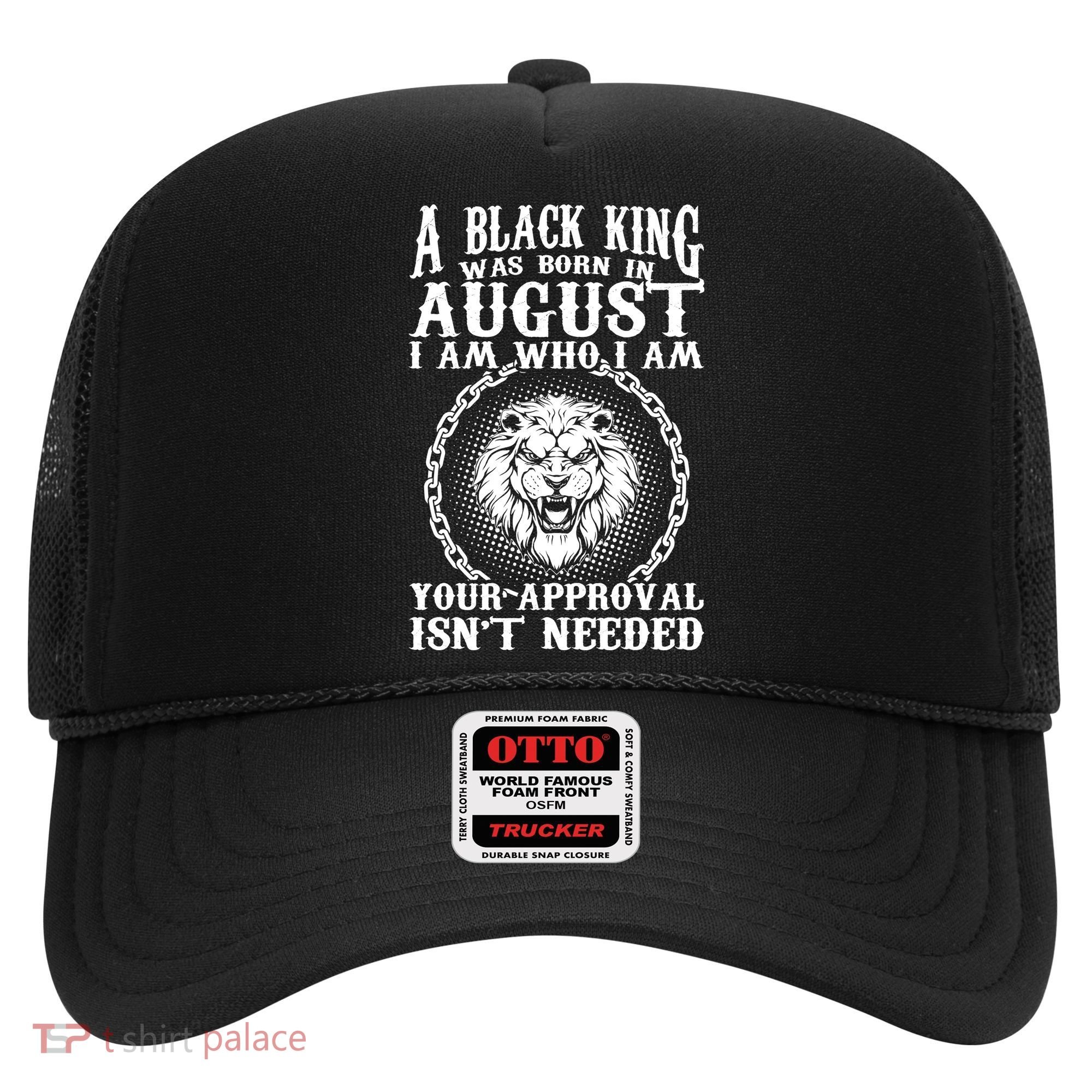 A Black King Was Born In August Birthday Lion Hat
