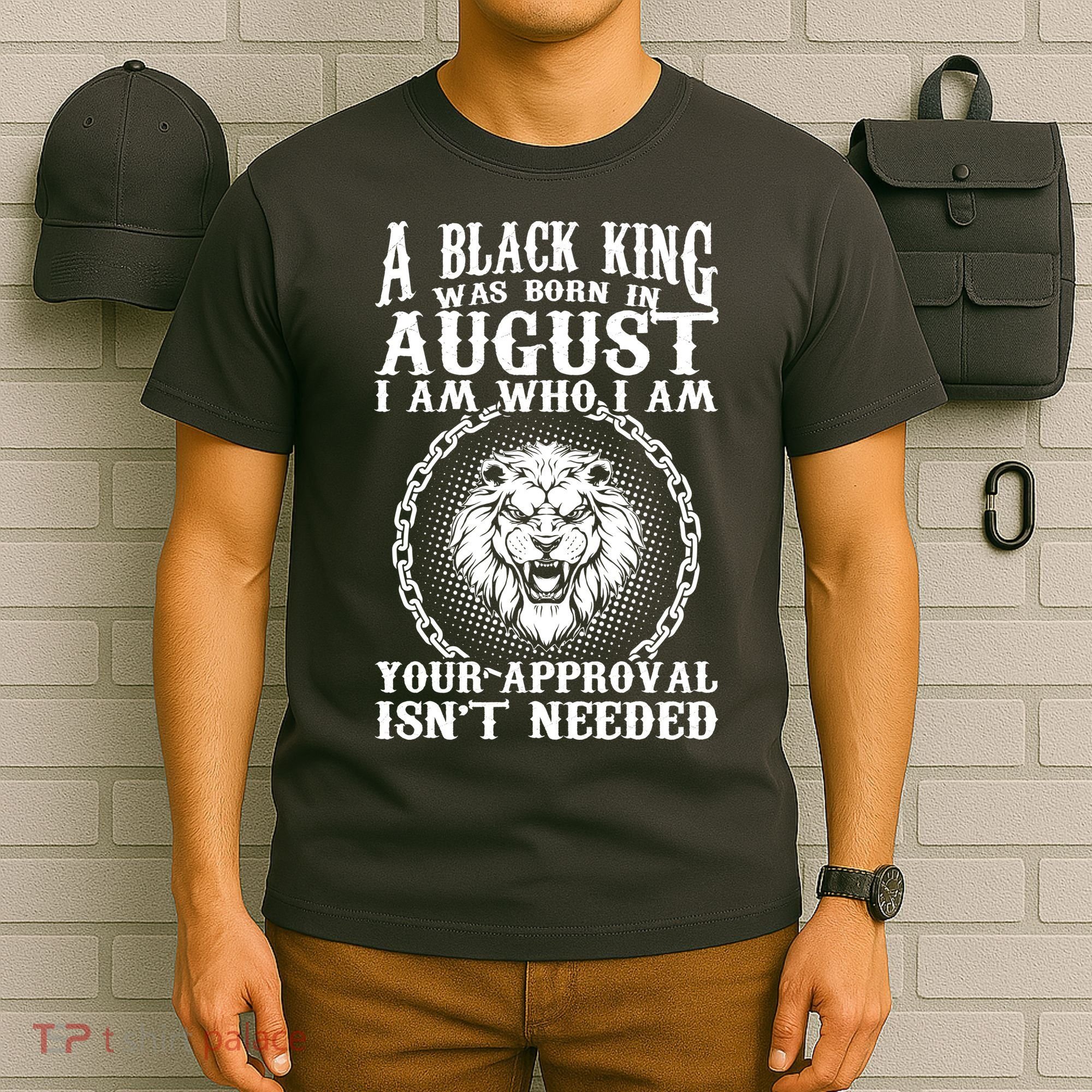 A Black King Was Born In August Birthday Lion T-Shirt