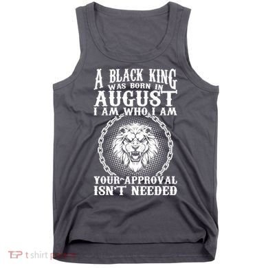 A Black King Was Born In August Birthday Lion Tank Top