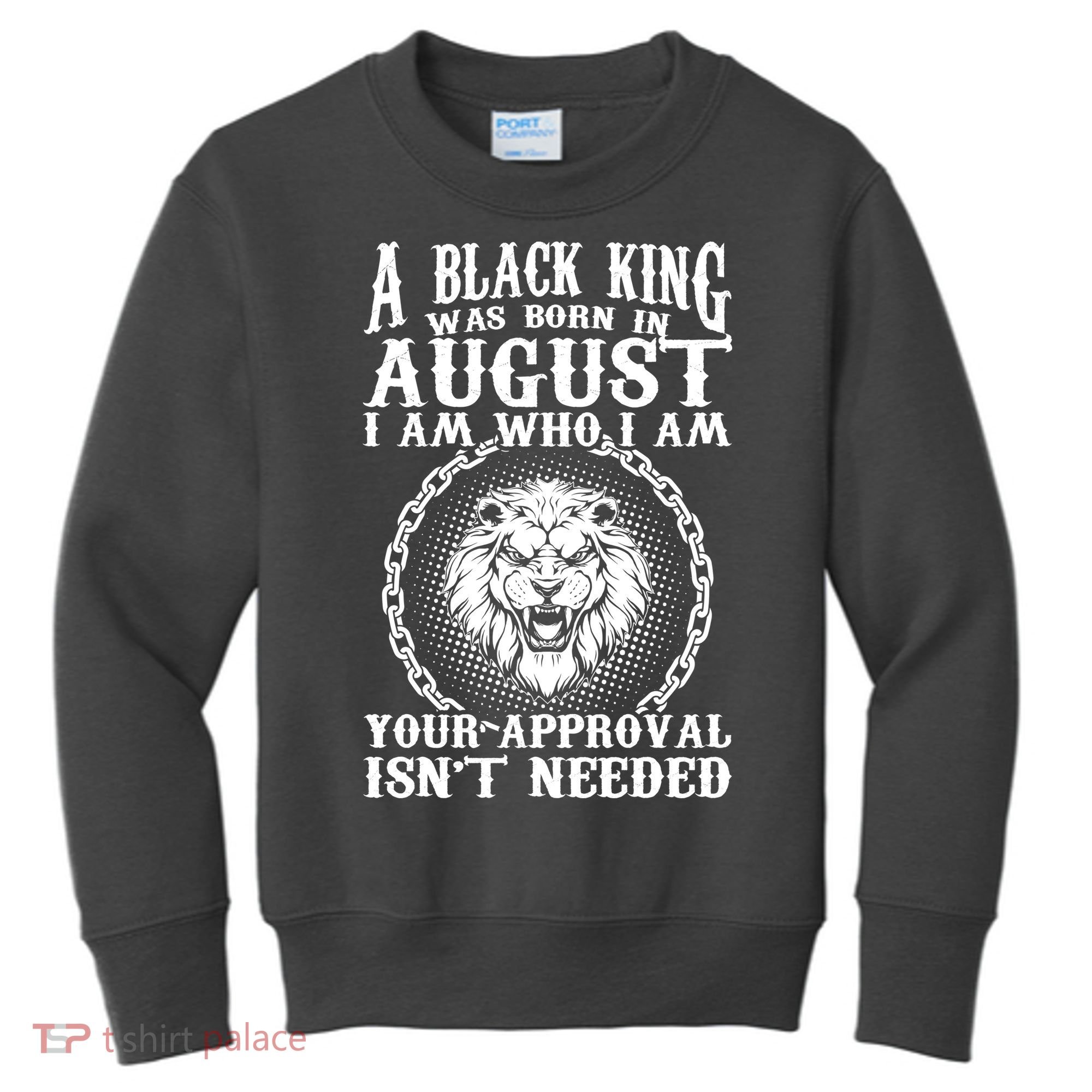 A Black King Was Born In August Birthday Lion Kids Sweatshirt