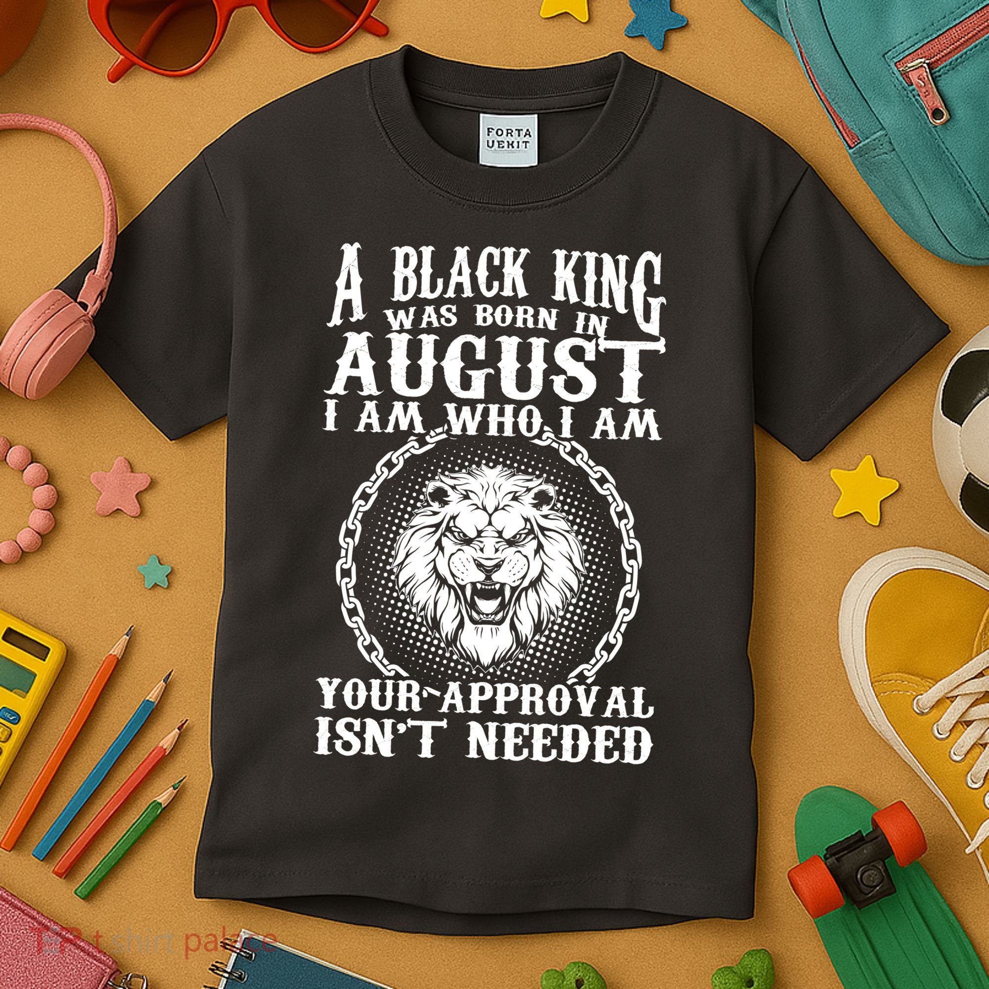 A Black King Was Born In August Birthday Lion Kids T-Shirt