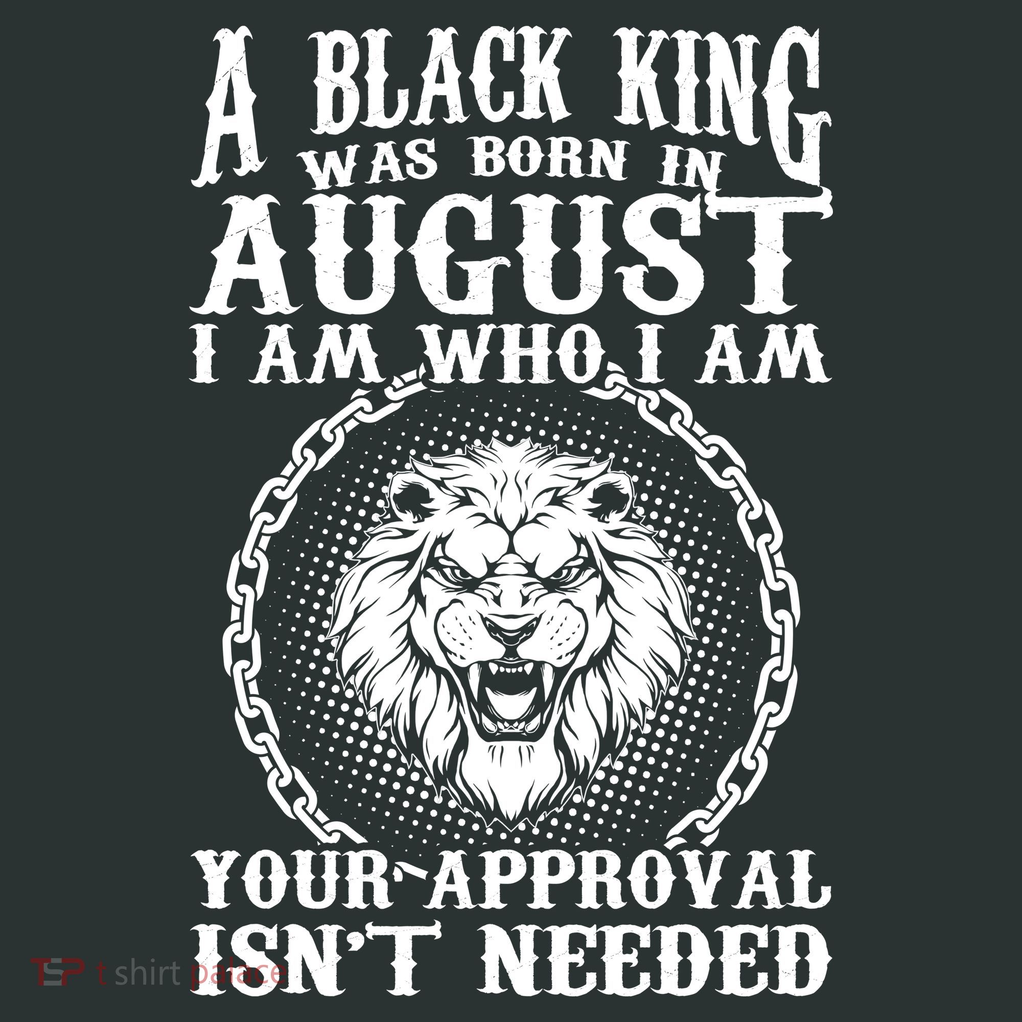 A Black King Was Born In August Birthday Lion Kids T-Shirt