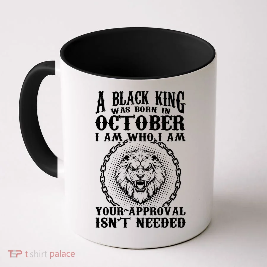 A Black King Was Born In October Birthday Lion Coffee Mug