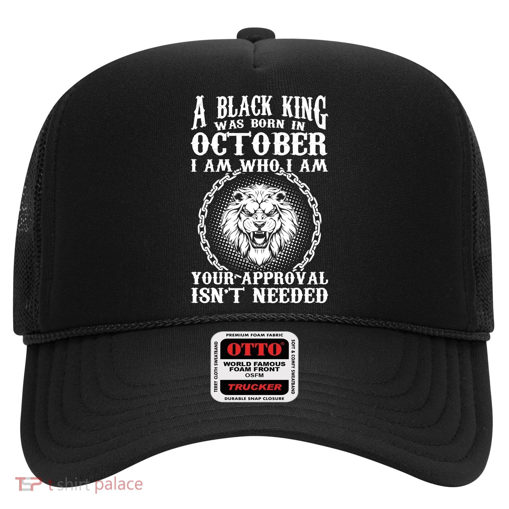 A Black King Was Born In October Birthday Lion Hat