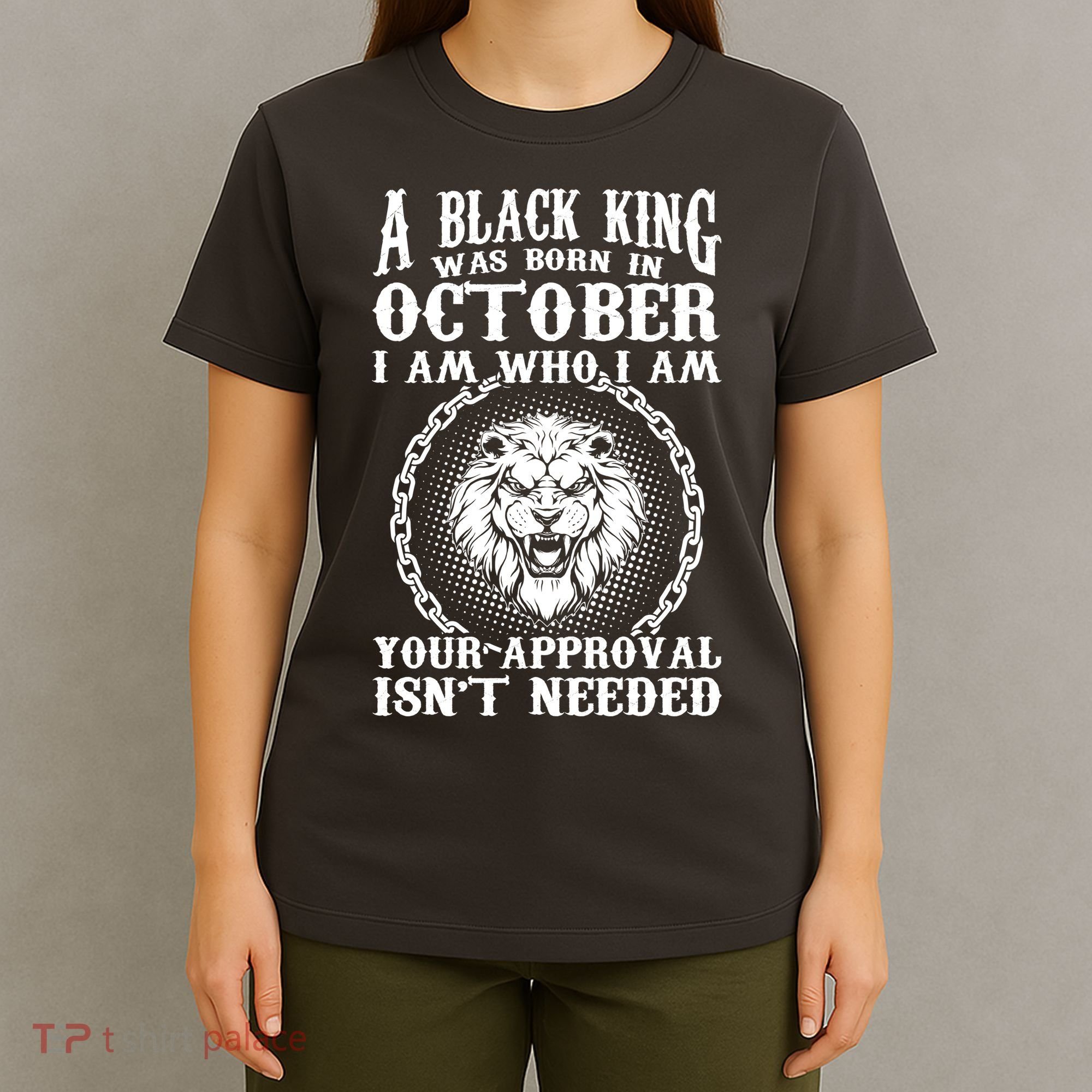 A Black King Was Born In October Birthday Lion T-Shirt