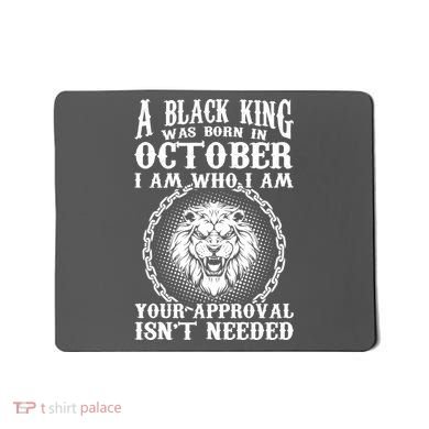 A Black King Was Born In October Birthday Lion Mousepad