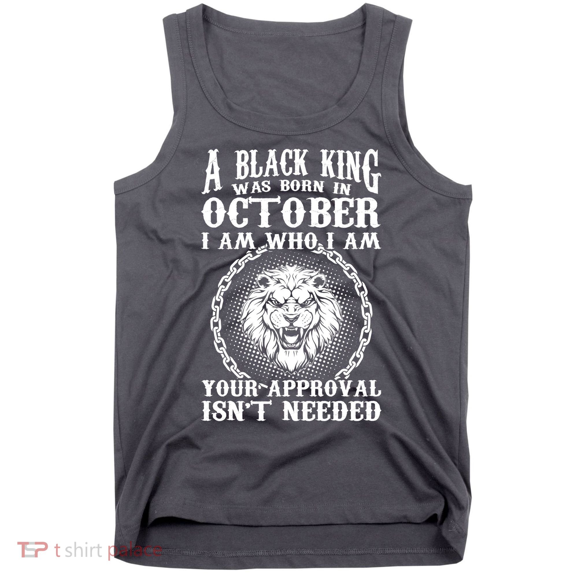 A Black King Was Born In October Birthday Lion Tank Top