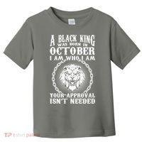 A Black King Was Born In October Birthday Lion Toddler T-Shirt thumb 0