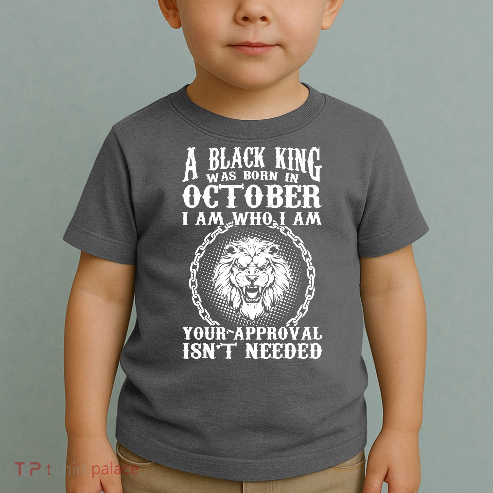 A Black King Was Born In October Birthday Lion Toddler T-Shirt