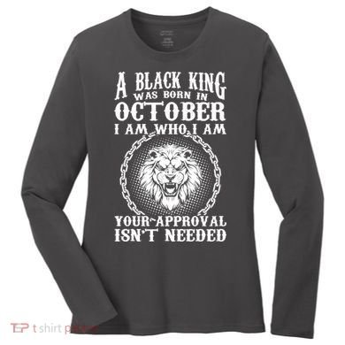 A Black King Was Born In October Birthday Lion Women's Long Sleeve Shirt