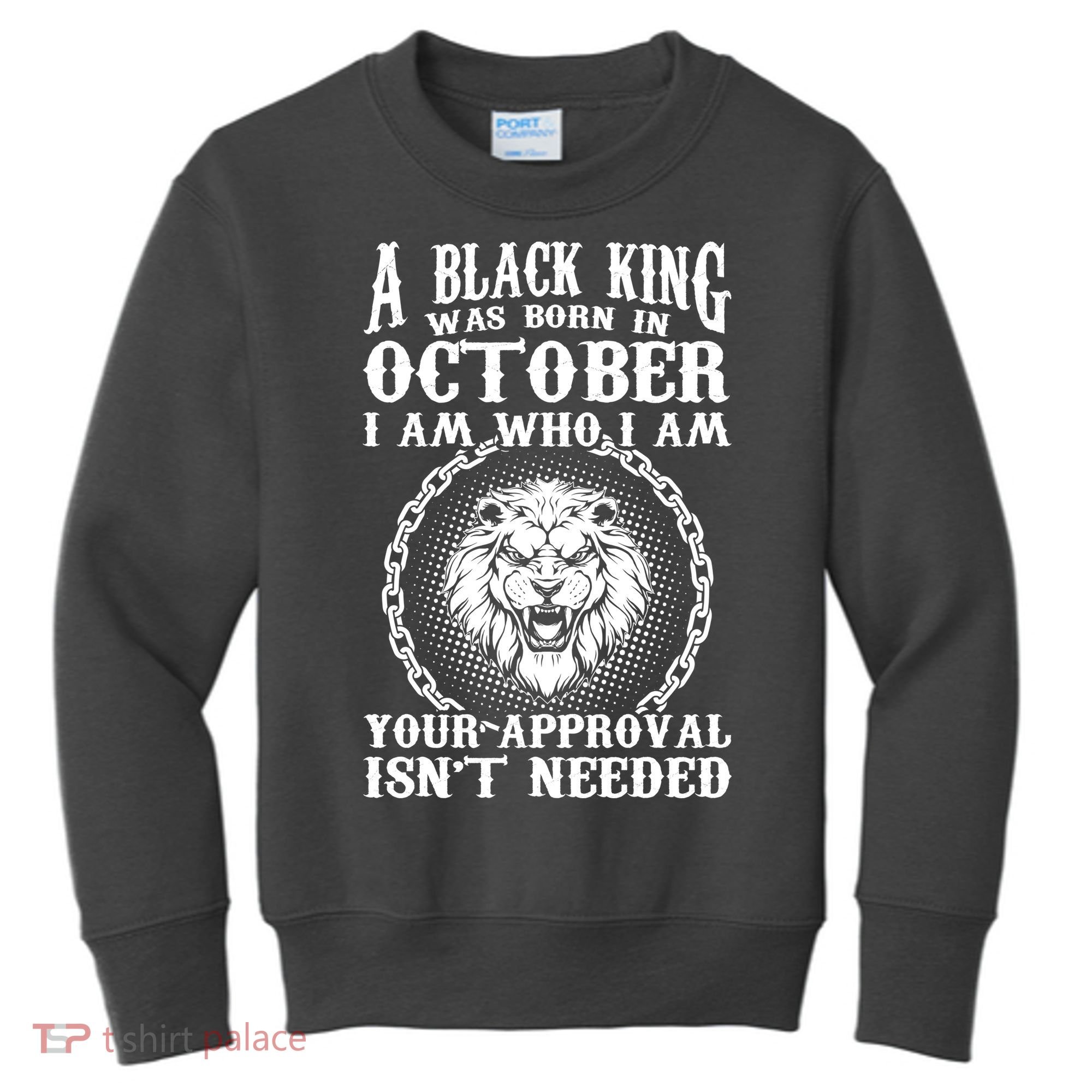 A Black King Was Born In October Birthday Lion Kids Sweatshirt