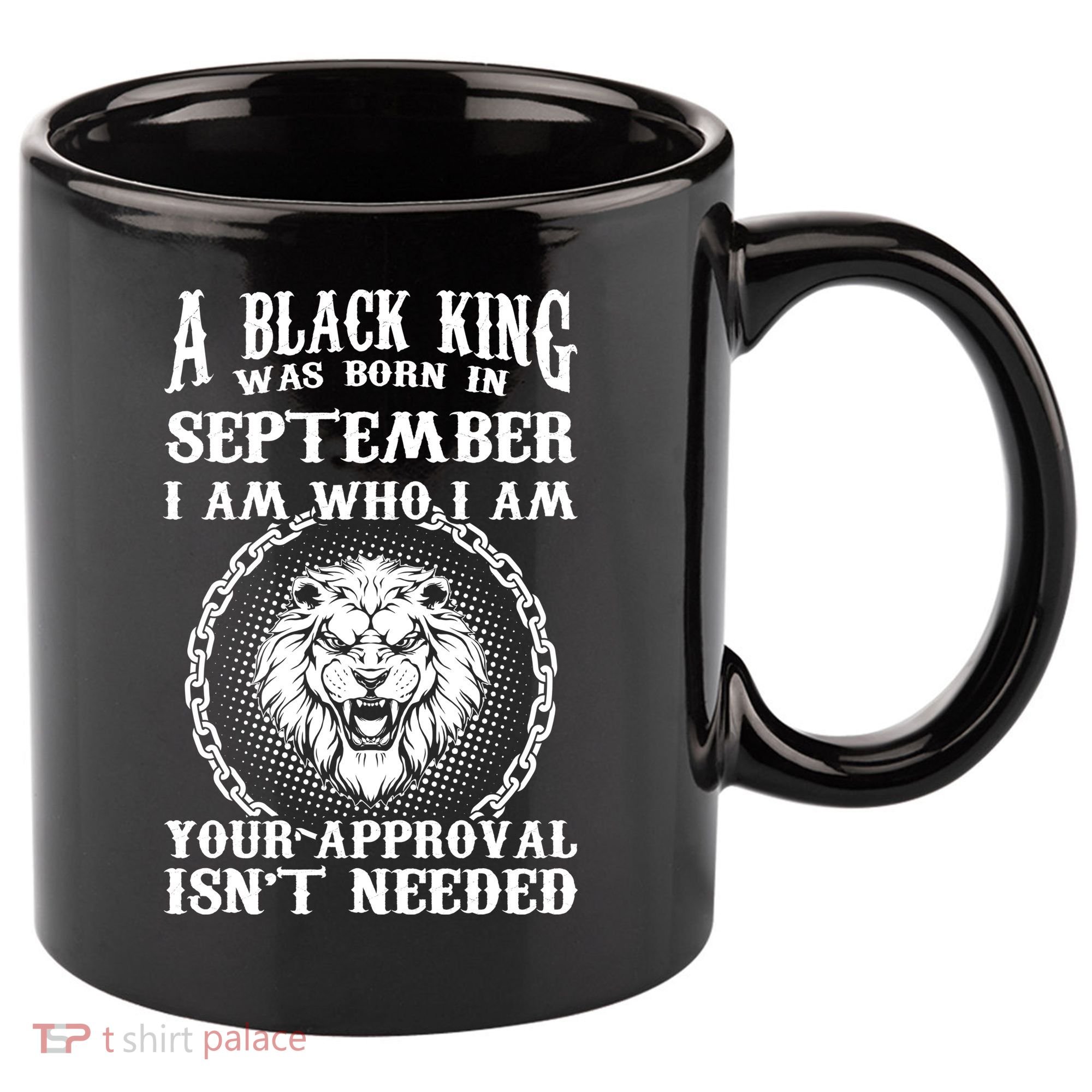 A Black King Was Born In September Birthday Lion 11oz C Handle Ceramic Mug