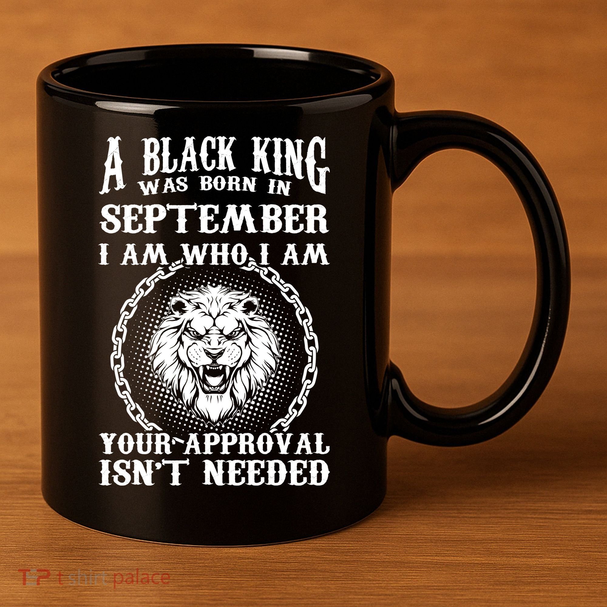 A Black King Was Born In September Birthday Lion 11oz C Handle Ceramic Mug