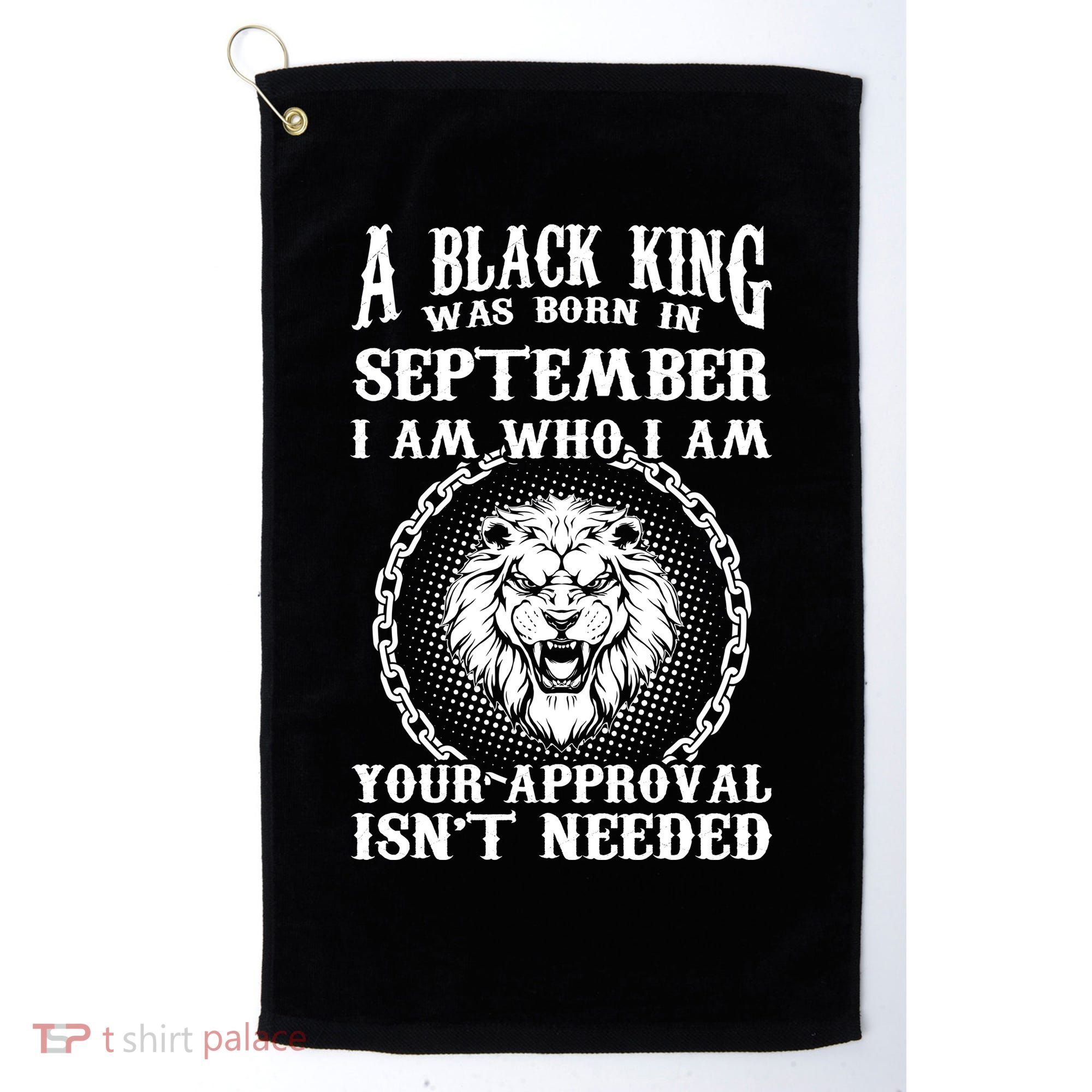 A Black King Was Born In September Birthday Lion Golf Towel