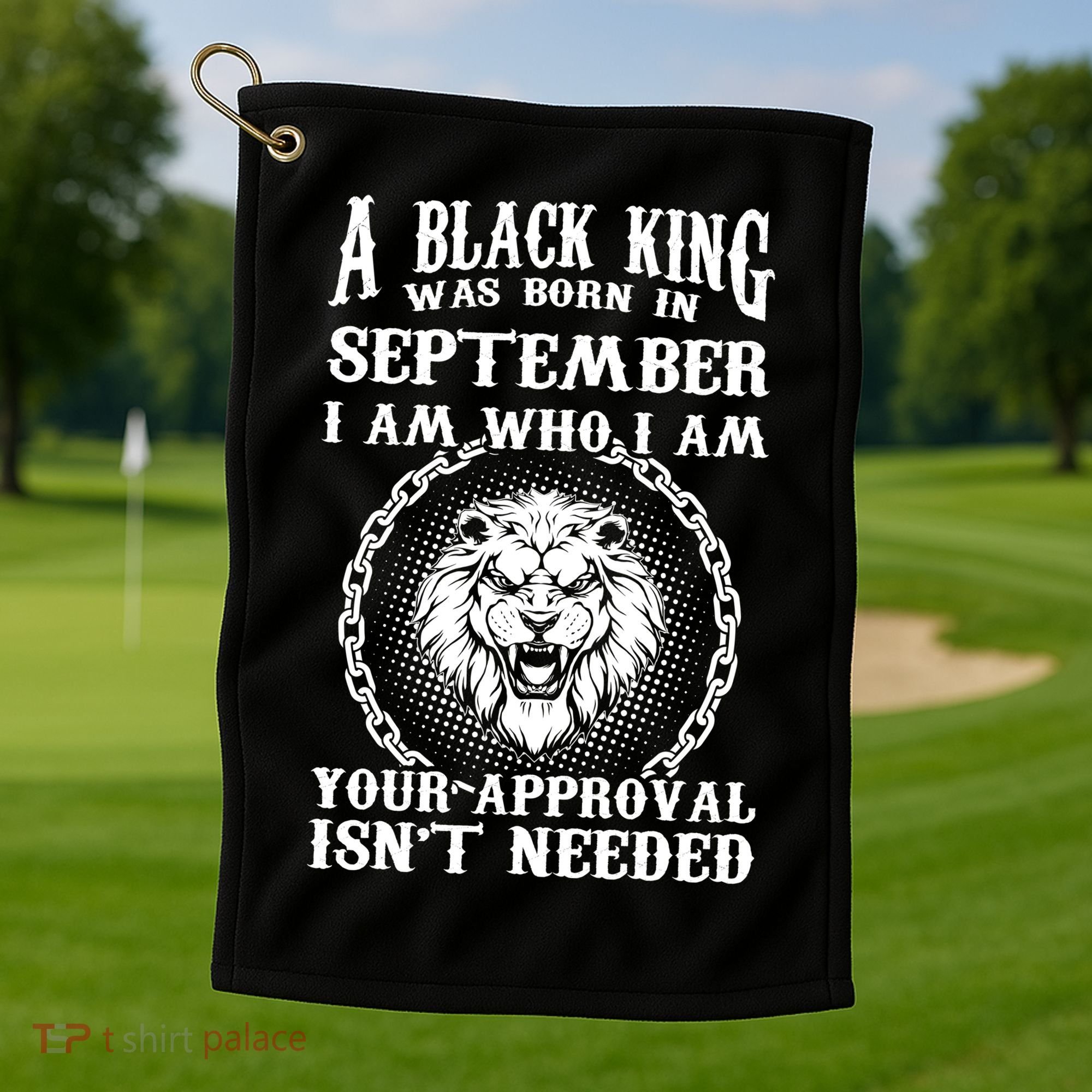 A Black King Was Born In September Birthday Lion Golf Towel