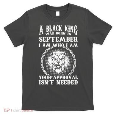 A Black King Was Born In September Birthday Lion T-Shirt