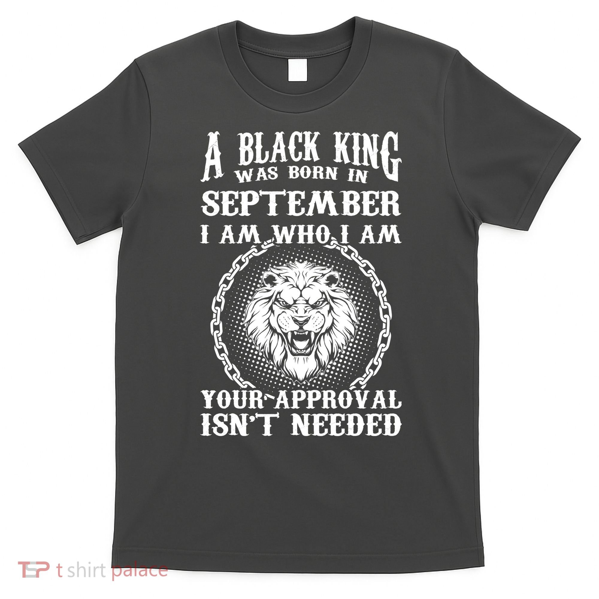 A Black King Was Born In September Birthday Lion T-Shirt