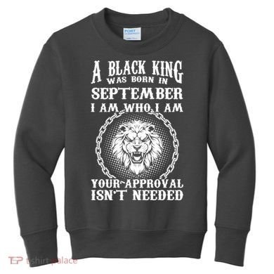 A Black King Was Born In September Birthday Lion Kids Sweatshirt