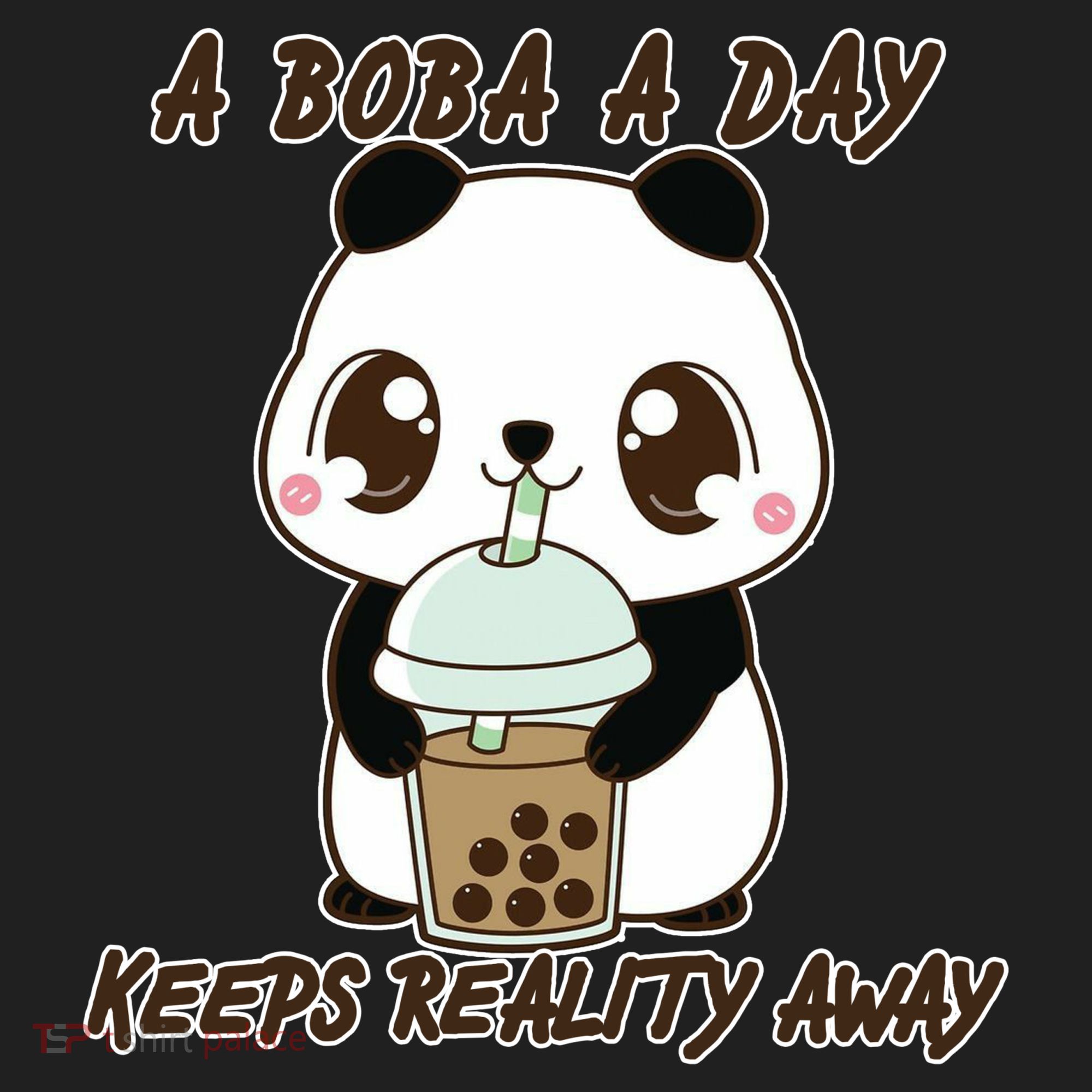 A Boba A Day Keeps The Reality Away Cute Panda Tumbler