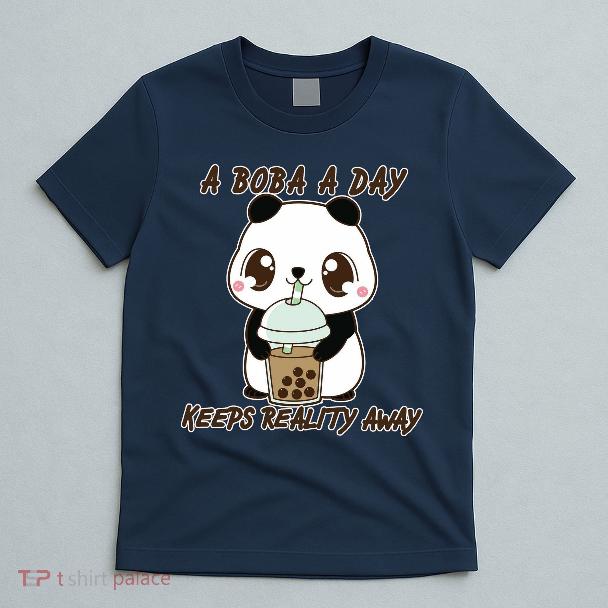 A Boba A Day Keeps The Reality Away Cute Panda T-Shirt