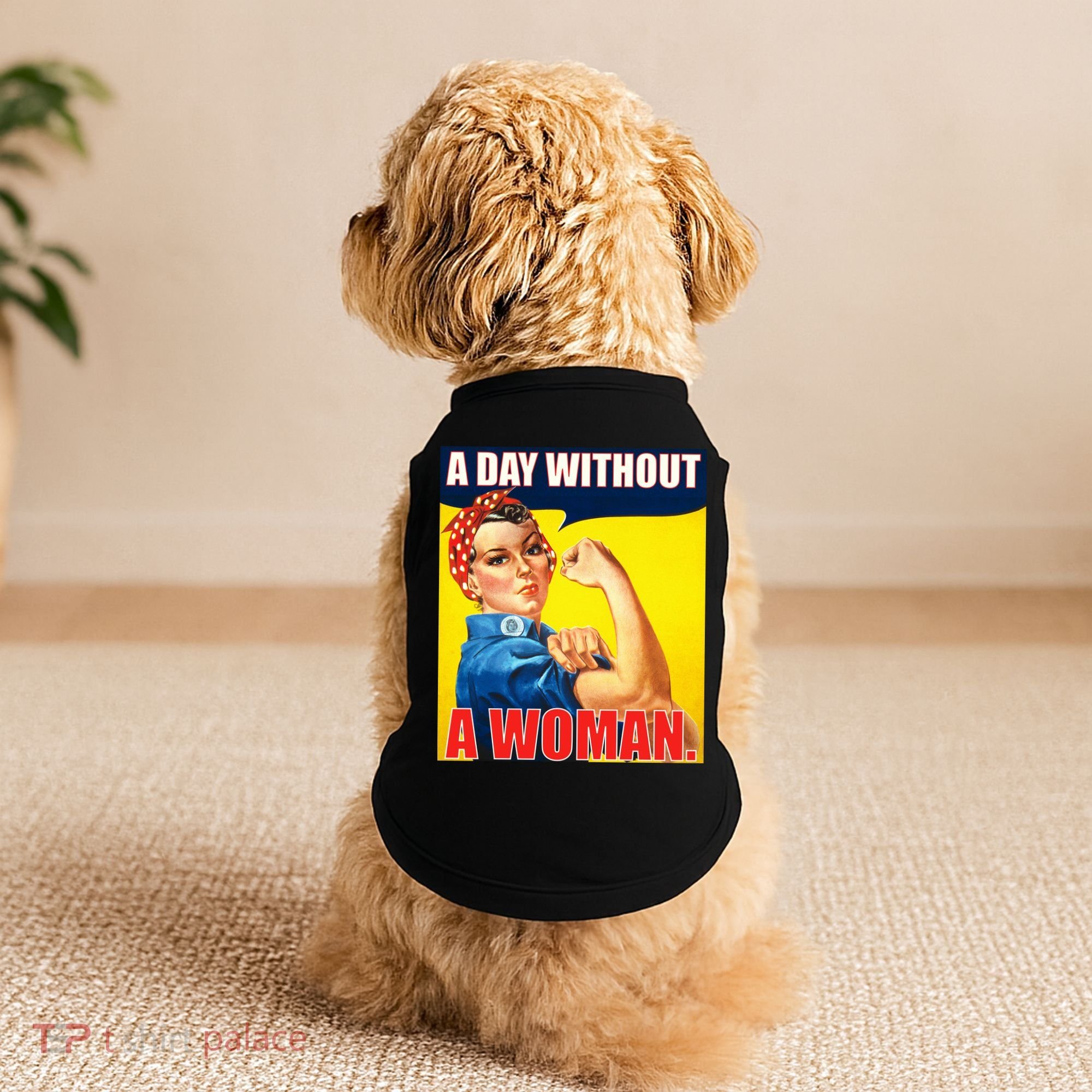 A Day Without A Woman Rosie Riveter WWII Poster Doggie Tank