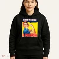A Day Without A Woman Rosie Riveter WWII Poster Hoodie thumb 5