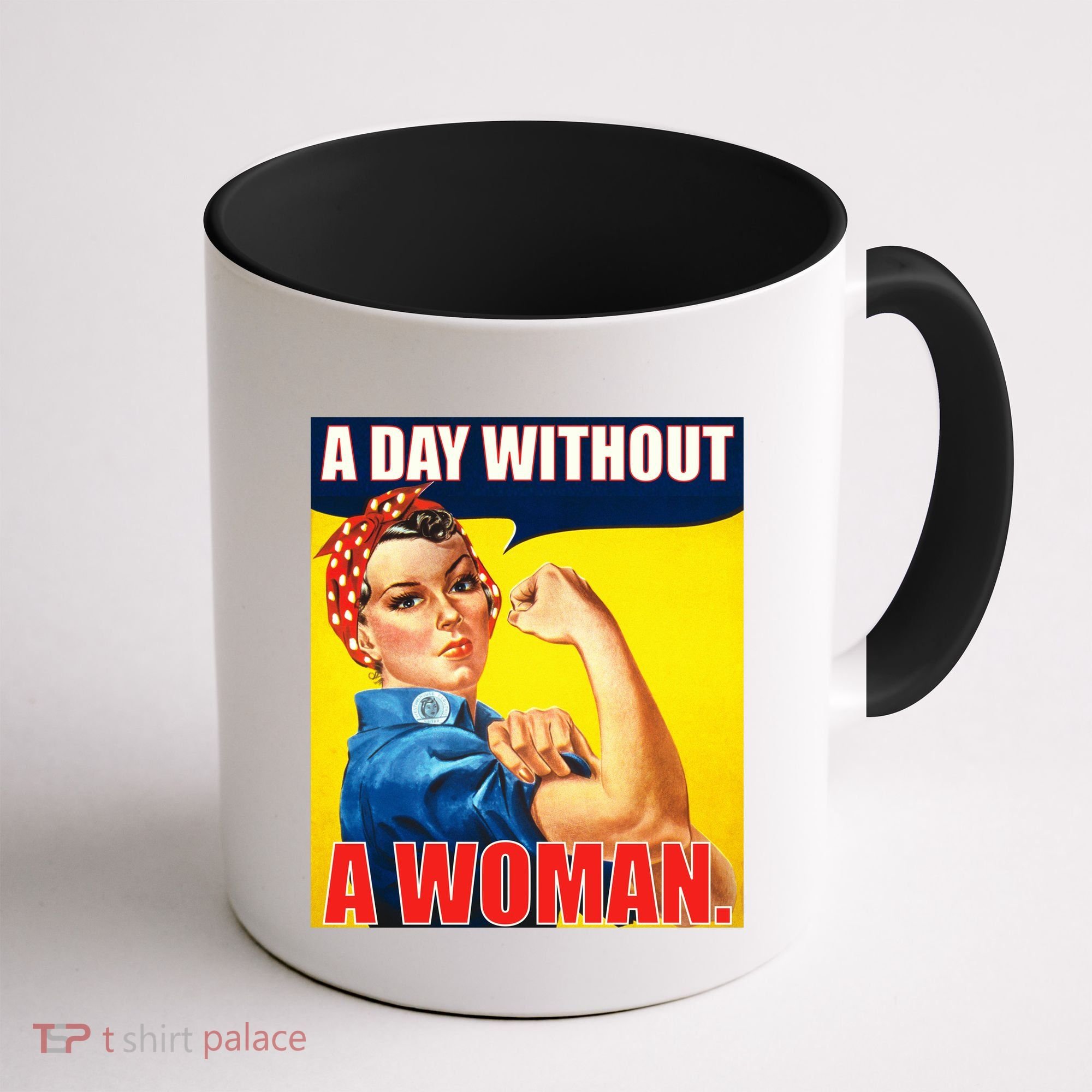 A Day Without A Woman Rosie Riveter WWII Poster Coffee Mug