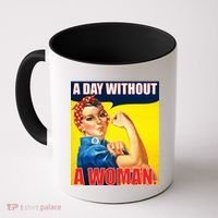 A Day Without A Woman Rosie Riveter WWII Poster Coffee Mug thumb 0