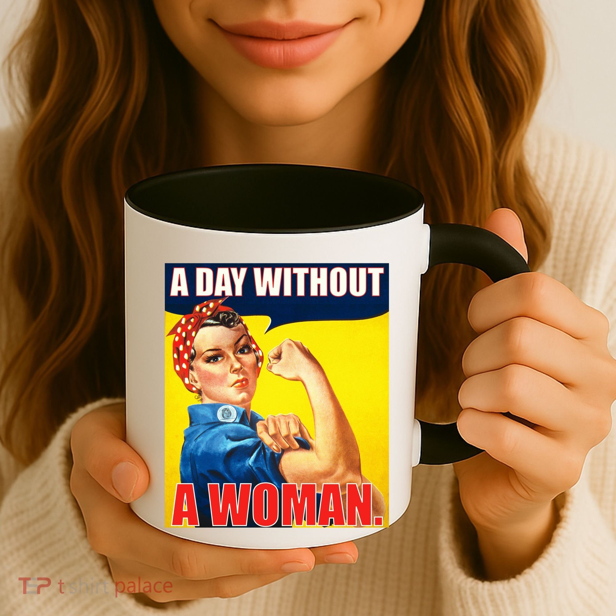 A Day Without A Woman Rosie Riveter WWII Poster Coffee Mug