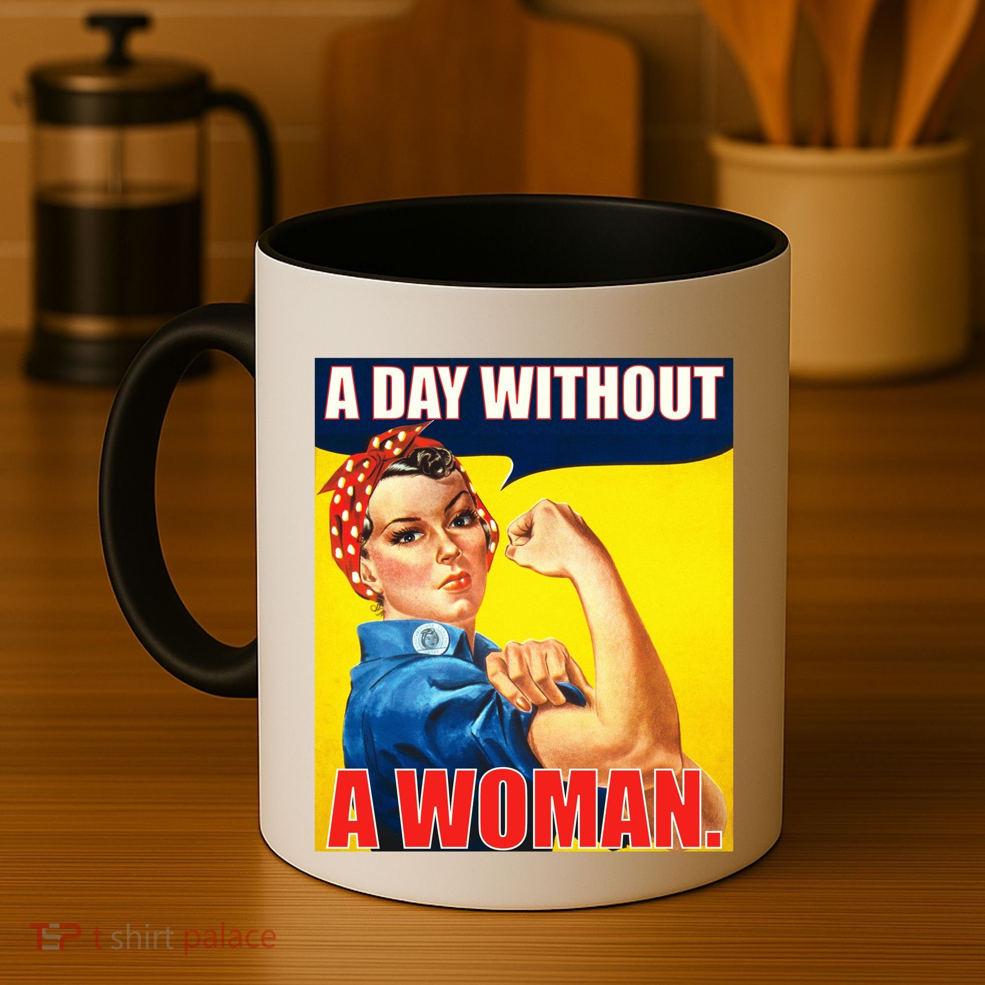 A Day Without A Woman Rosie Riveter WWII Poster Coffee Mug