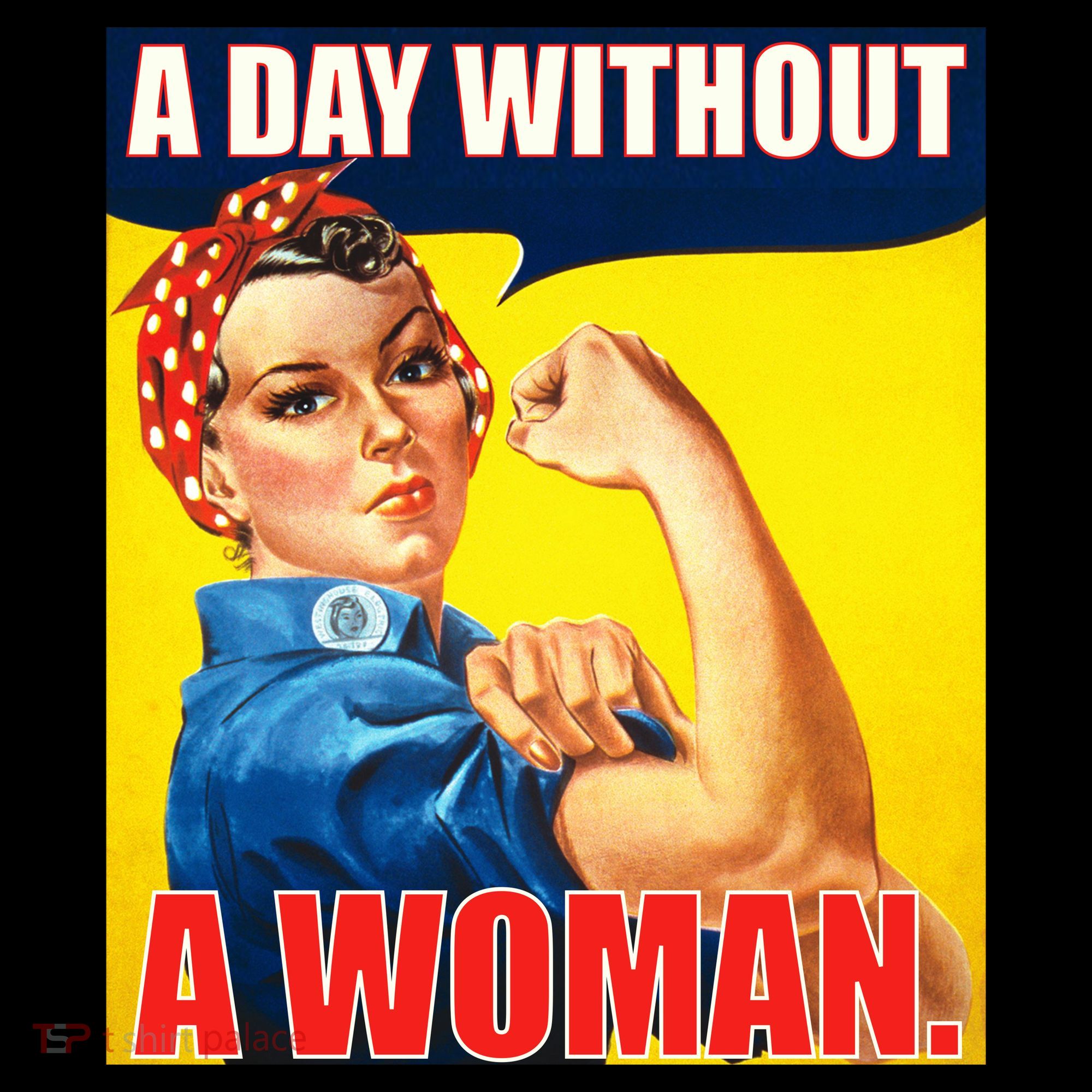 A Day Without A Woman Rosie Riveter WWII Poster Women's Hoodie