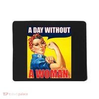 A Day Without A Woman Rosie Riveter WWII Poster Mousepad thumb 0