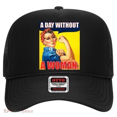 A Day Without A Woman Rosie Riveter WWII Poster Hat