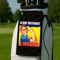 A Day Without A Woman Rosie Riveter WWII Poster Golf Towel thumb 2