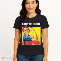 A Day Without A Woman Rosie Riveter WWII Poster Women's T-Shirt thumb 4