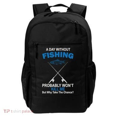 A Day Without Fishing Funny Backpack