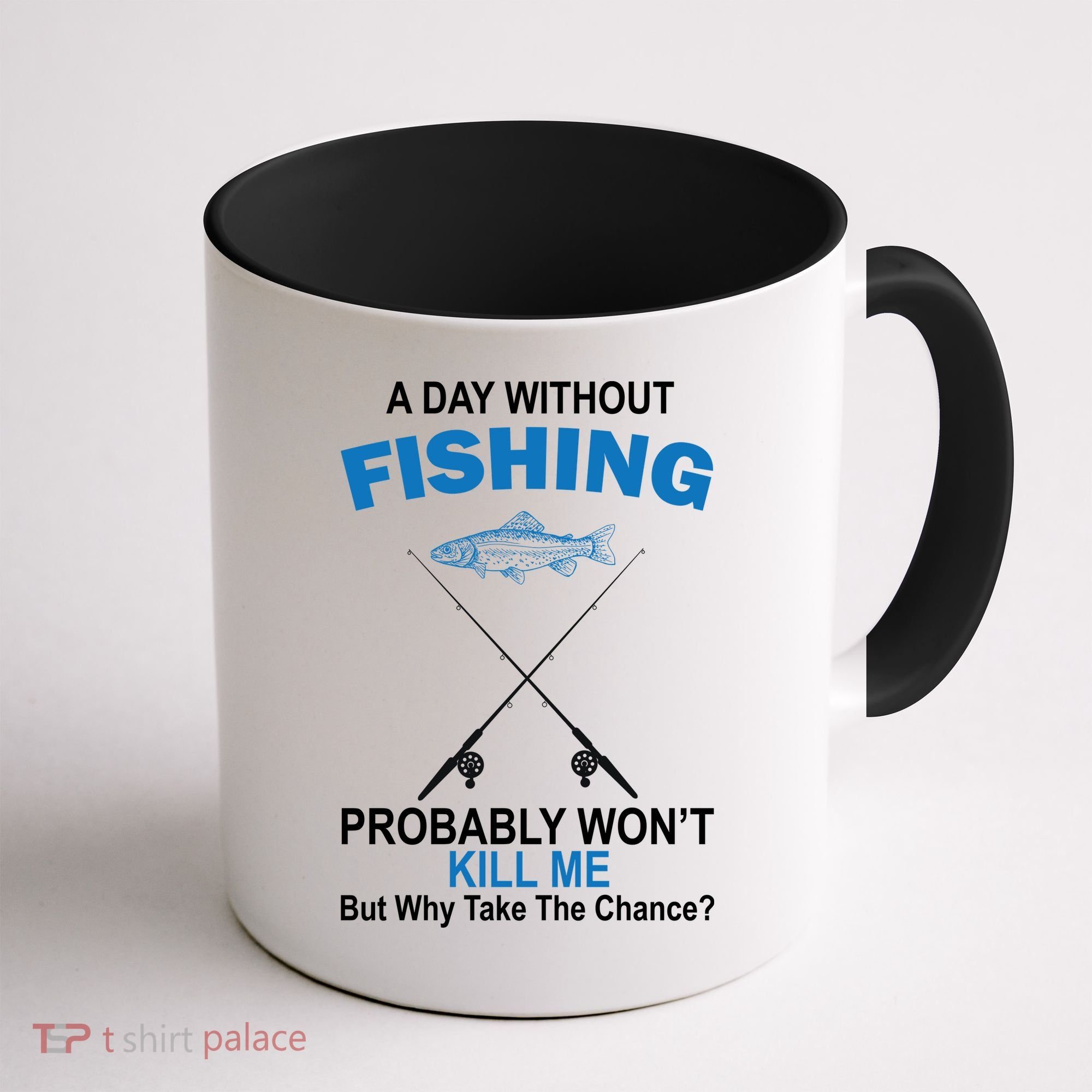 A Day Without Fishing Funny Coffee Mug