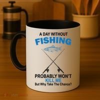 A Day Without Fishing Funny Coffee Mug thumb 4
