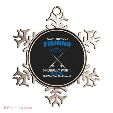 A Day Without Fishing Funny Ornament