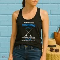 A Day Without Fishing Funny Women's Tank Top thumb 2